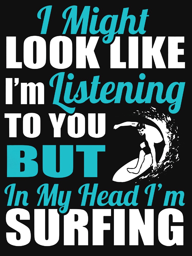 In My Head I'm Surfing by GeniusDesignArt Unisex , , , Long Sleeve Tee