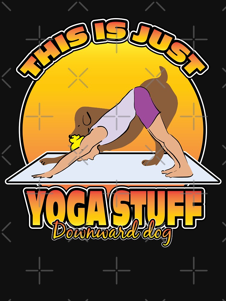 THIS IS JUST YOGA STUFF DOWNWARD DOG by knight studio 77 Unisex , , , Long Sleeve Tee