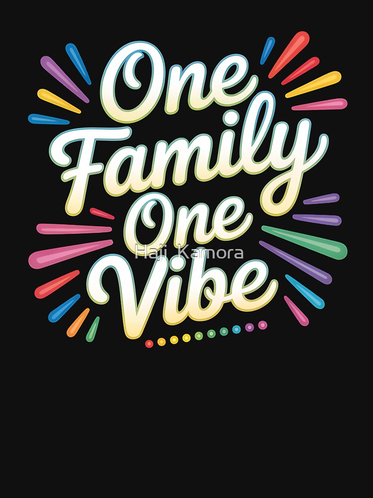 One Family One Vibe Matching Typography by Haji  Kamora