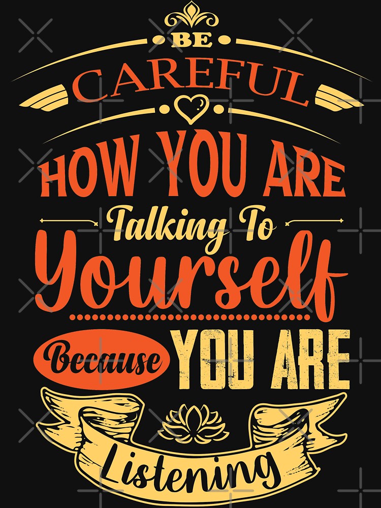 Be careful how you are talking to yourself because you are listening. by Beefytee Unisex , , , Long Sleeve Tee