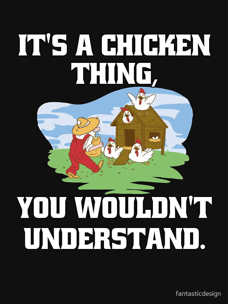 Funny Chicken Farmer Humor It's A Chicken Thing, You Wouldn't Understand by fantasticdesign