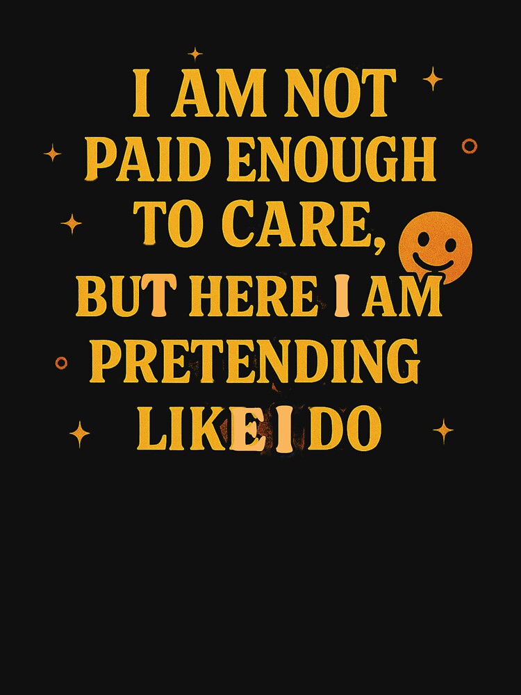 I am not paid enough to care by whatthefoxsays Unisex , , , Long Sleeve Tee