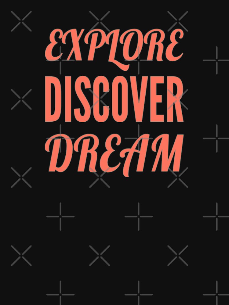 Explore, Discover, Dream by madtoyman Unisex , , , Long Sleeve Tee