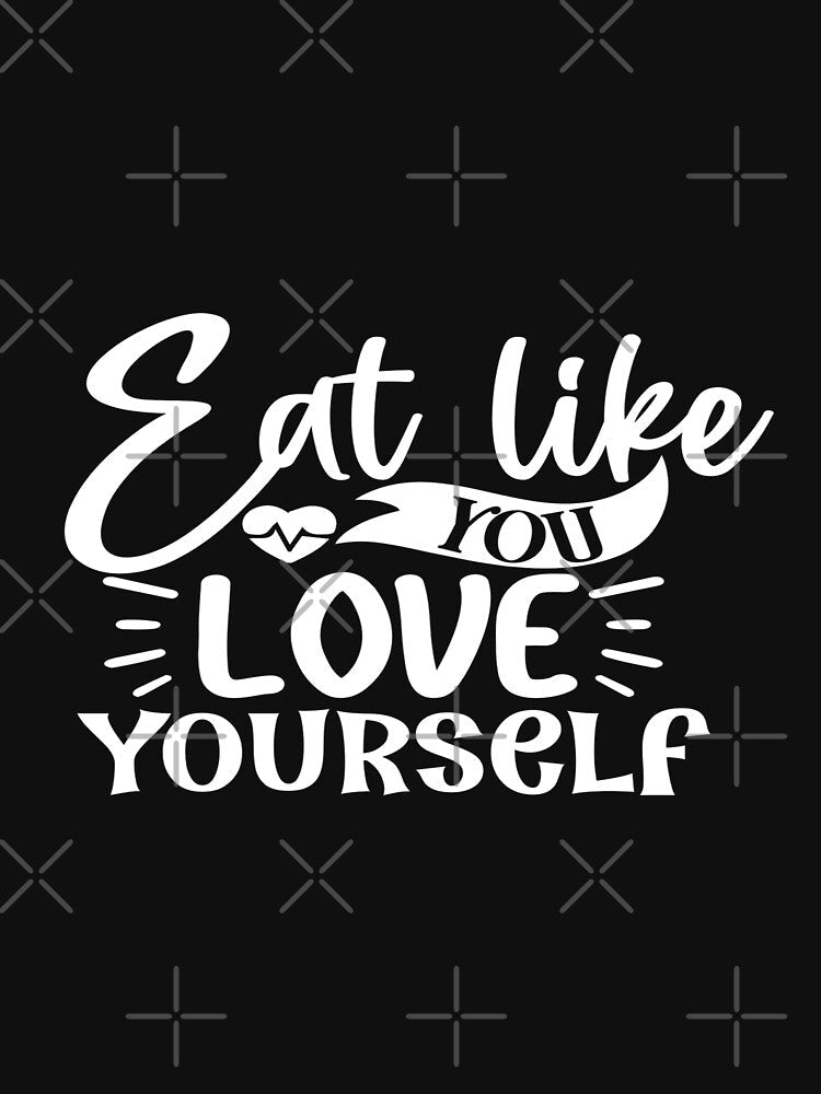 Eat like you love yourself by phassystore Unisex , , , Long Sleeve Tee