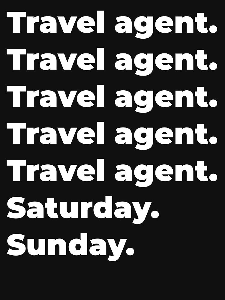 Travel agent saturday and sunday by SVPOD Unisex , , , Long Sleeve Tee