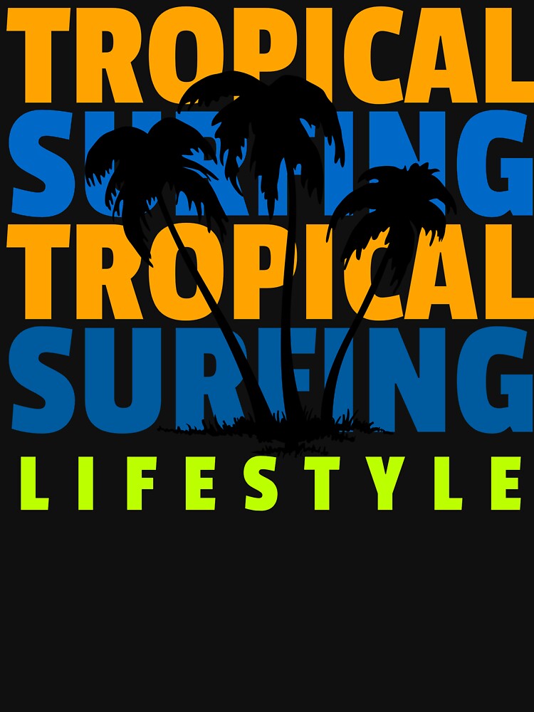 TROPICAL SURFING LIFESTYLE by MJ96-PRO Unisex , , , Long Sleeve Tee