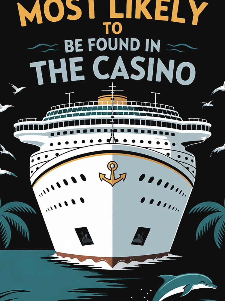 Most Likely Be Found In Casino Matching Family Cruise 2025 by RopboxRone