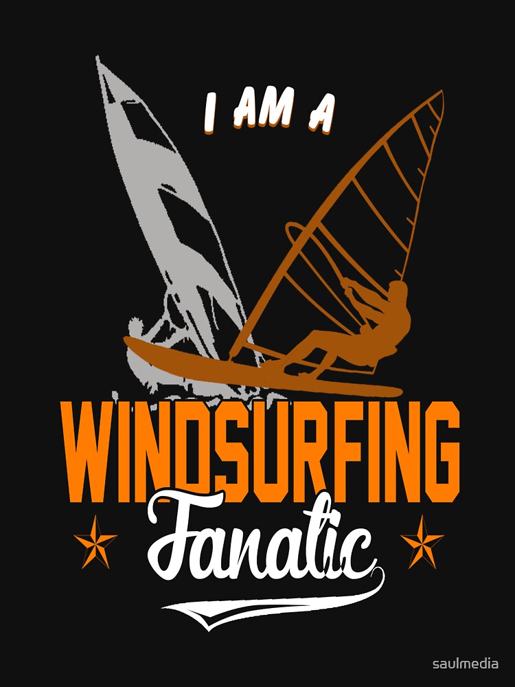 I Am A Windsurfing Fanatic by saulmedia Unisex , , , Long Sleeve Tee