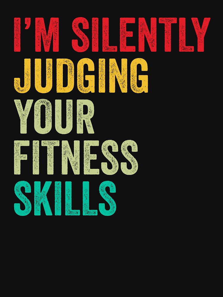 Fitness Lovers Gift, Funny I'm Silently Judging Your Fitness Skills by vzrnmichsudops Unisex , , , Long Sleeve Tee