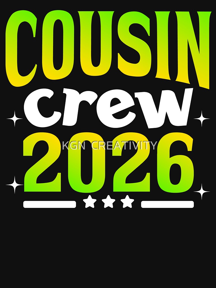 Cousin Crew 2026 for Family Vacation and Reunion by KGN  CREATIVITY