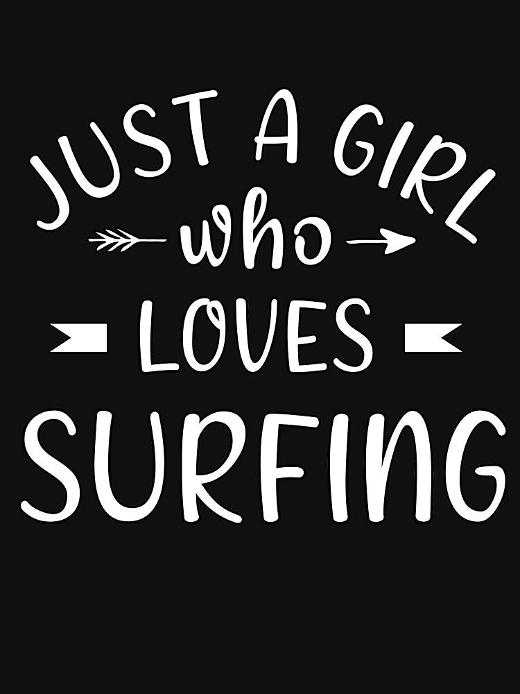 Just a girl who loves surfing by Catsloversdotme Unisex , , , Long Sleeve Tee