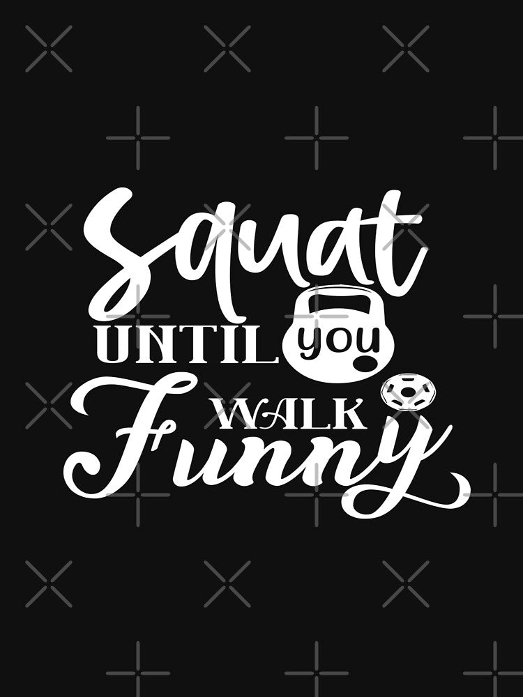 Squat until you walk funny by phassystore Unisex , , , Long Sleeve Tee
