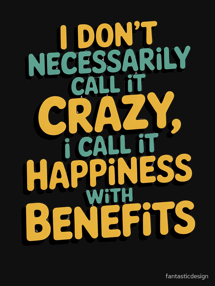 Sarcastic Funny Humor I Don’t Necessarily Call It Crazy, by fantasticdesign Unisex , , , Long Sleeve Tee