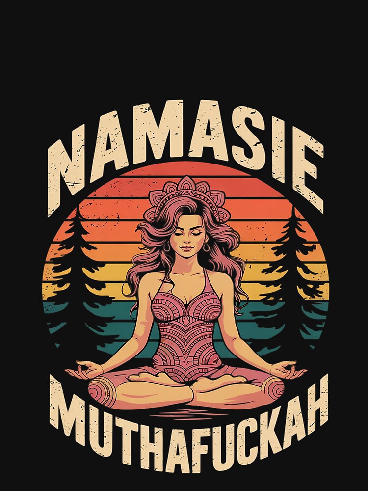 Namaste Muthafuckah Yoga Lover by MarryIsMonth Unisex , , , Long Sleeve Tee