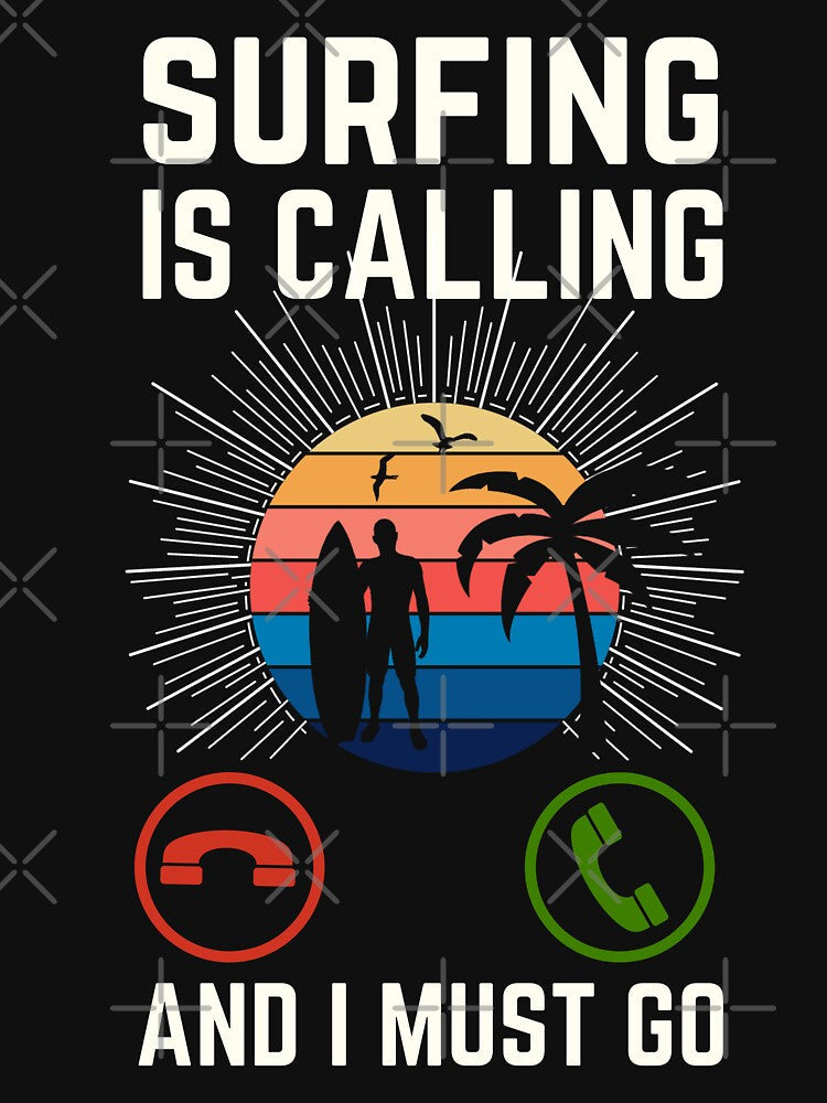 Surfing Is Calling And I Must Go, Surfing Lover, Surfing Quote, Surfing Lover by AMINE ★★★★★
