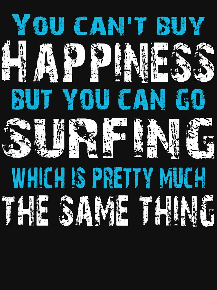 You Can't Buy Happiness But You Can Go Surfing by GeniusDesignArt Unisex , , , Long Sleeve Tee