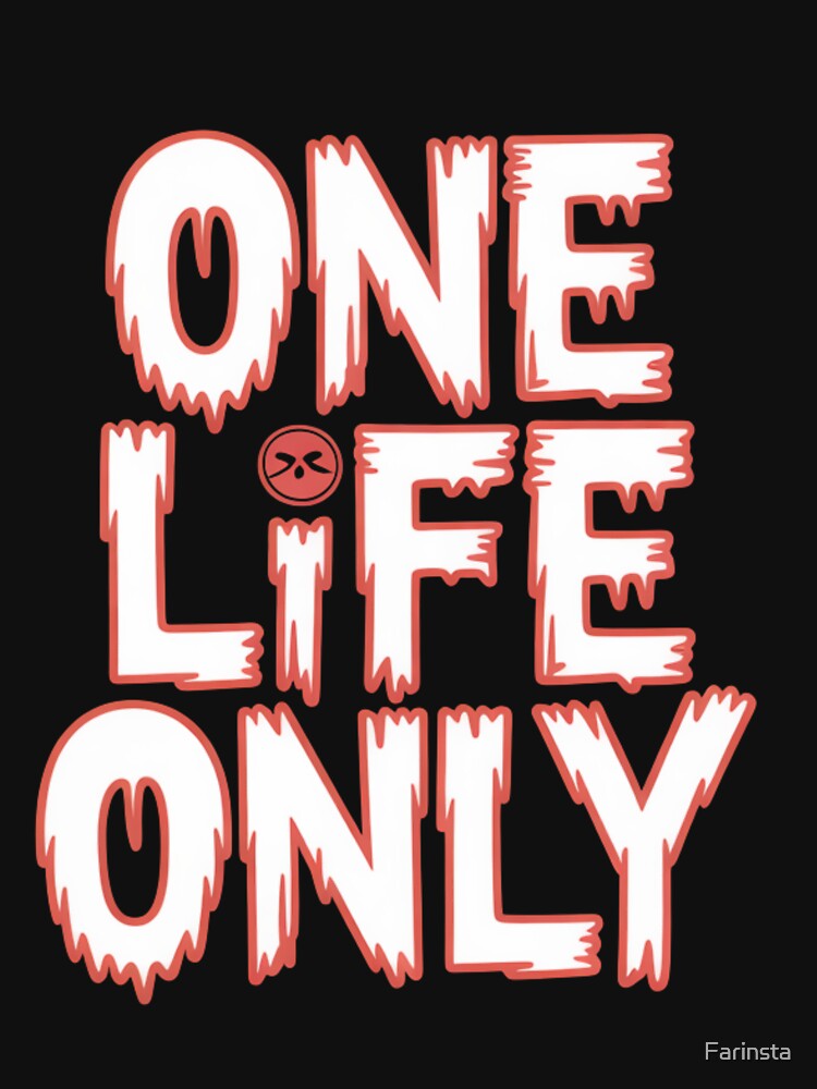 One Life Only by Farinsta Unisex , , , Long Sleeve Tee