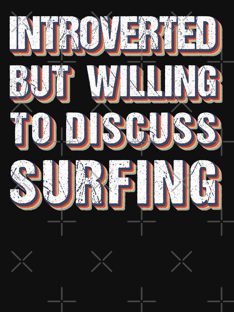 Introverted But Willing To Discuss Surfing by MOONINSPIRATION Unisex , , , Long Sleeve Tee