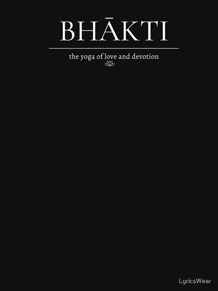 Bhakti: The yoga of love and devotion. by LyricsWear Unisex , , , Long Sleeve Tee