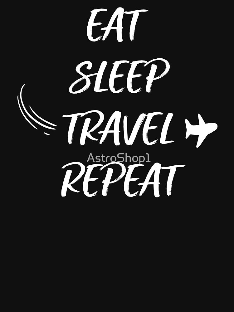 Eat Sleep Travel Repeat Travel lover by AstroShop1 Unisex , , , Long Sleeve Tee