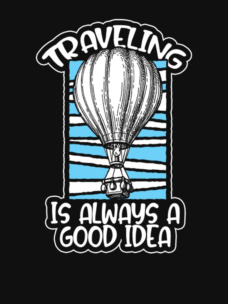 Let Traveling is always a good idea by ClamenTaon Unisex , , , Long Sleeve Tee