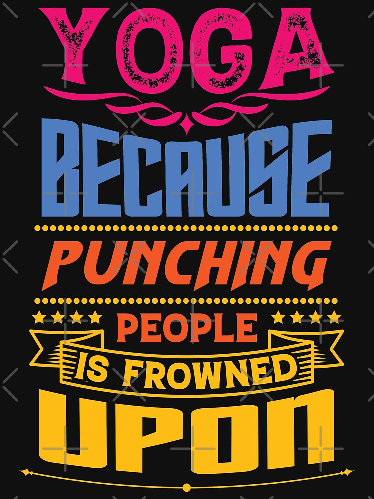Yoga because punching people is frowned upon. by Beefytee Unisex , , , Long Sleeve Tee
