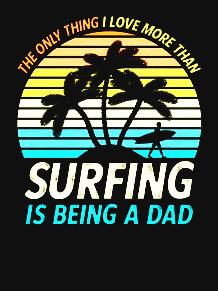 Surfing Dad by zackybearz Unisex , , , Long Sleeve Tee