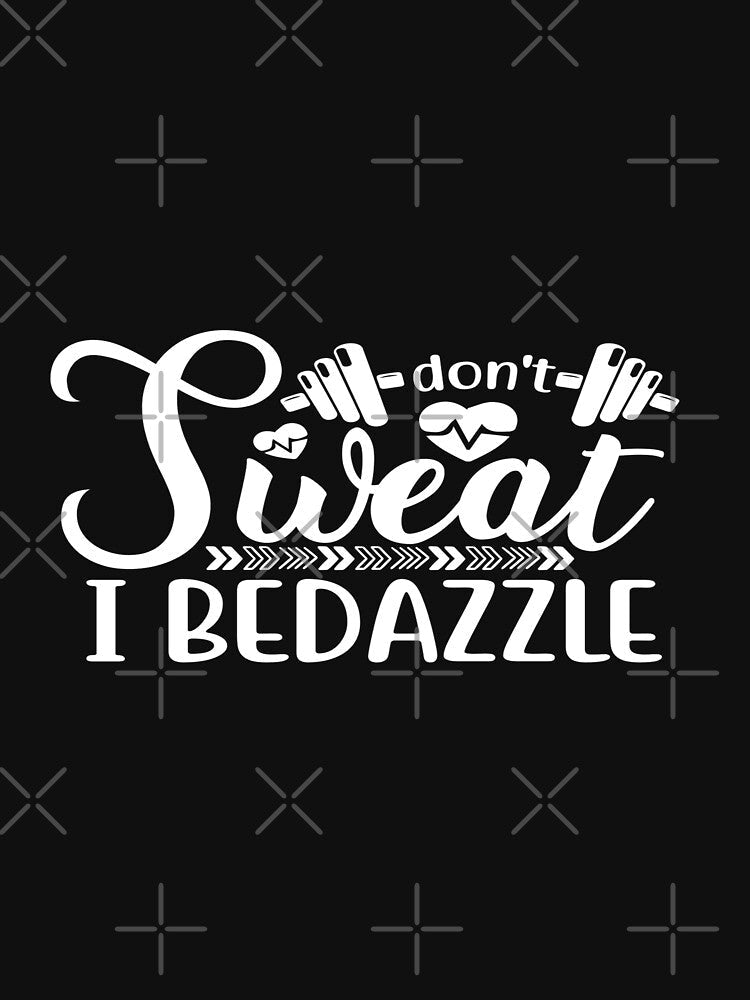 Don't sweat i bedazzle by phassystore Unisex , , , Long Sleeve Tee