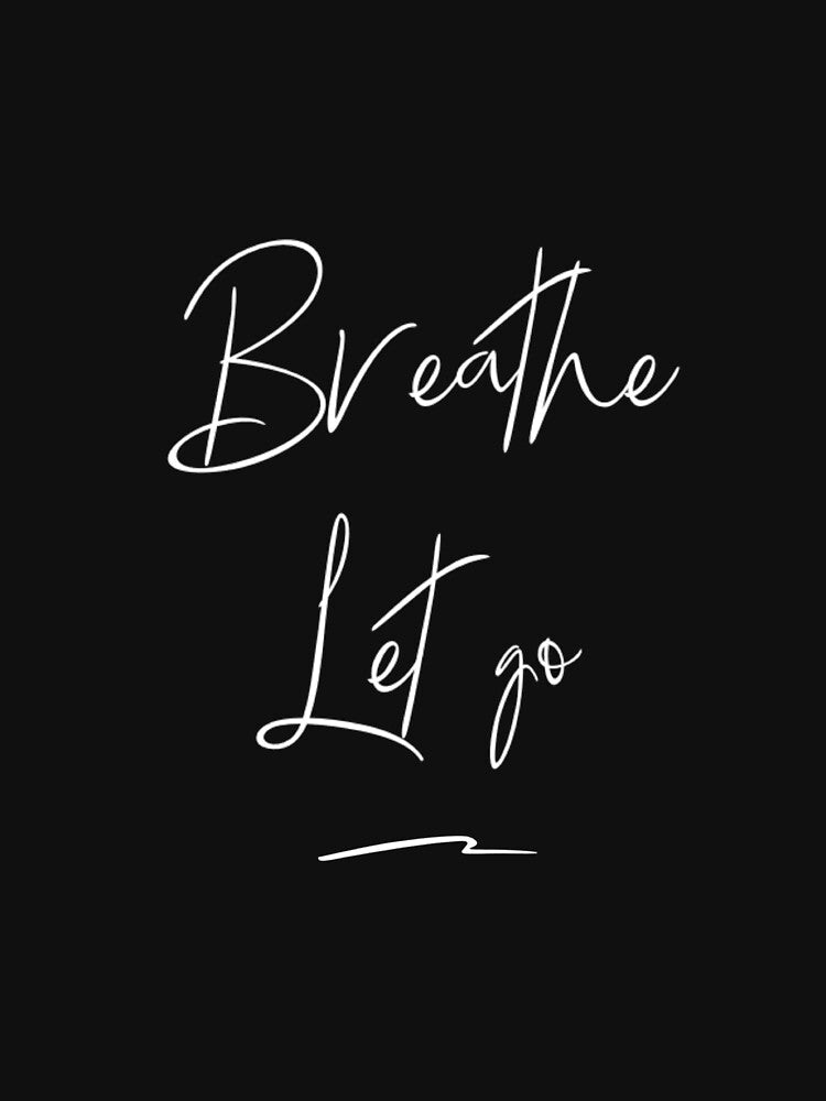 Breathe Let Go by RiseandShineTee Unisex , , , Long Sleeve Tee
