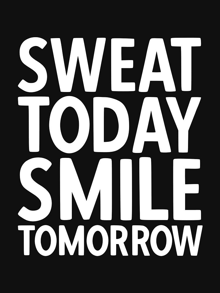 Sweat Today Smile Tomorrow Funny Motivational Fitness Quote by YoungESC Unisex , , , Long Sleeve Tee