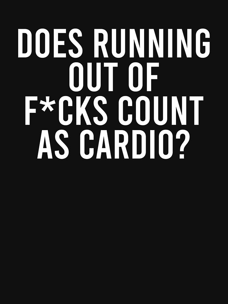 Does Running Out Of F cks Count As Cardio by syakiayunika Unisex , , , Long Sleeve Tee