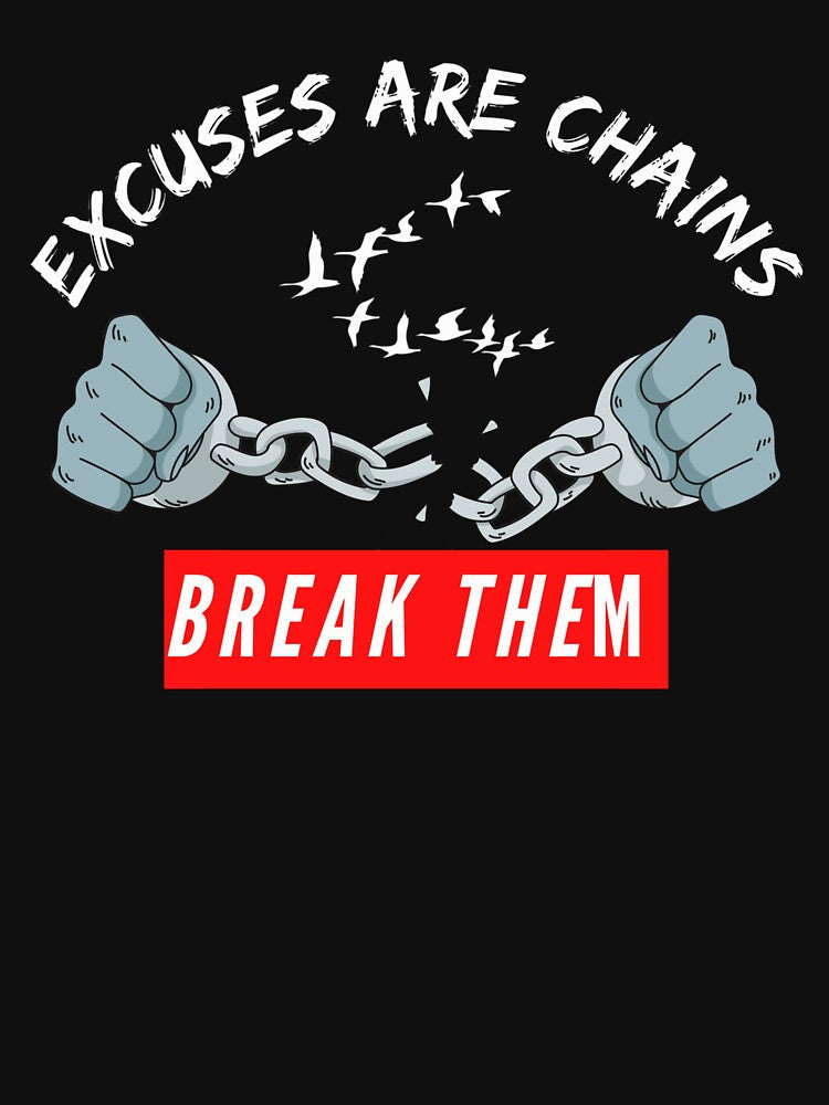 Excuses Are Chains Break Them by Leon-Alexander Unisex , , , Long Sleeve Tee