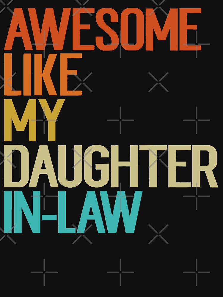 Awesome Like My Daughter In Law Funny Family Humor Retro by PatternFariss