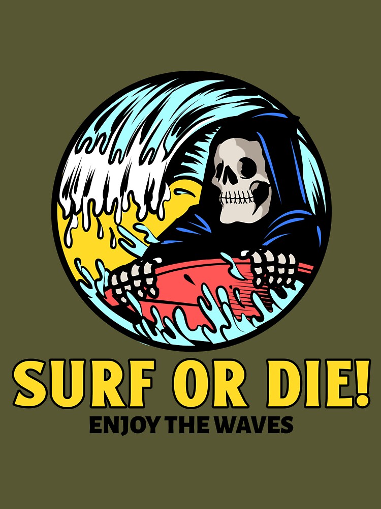 Surf or Die! Enjoy the Waves. by SP-Printable Unisex , , , Long Sleeve Tee