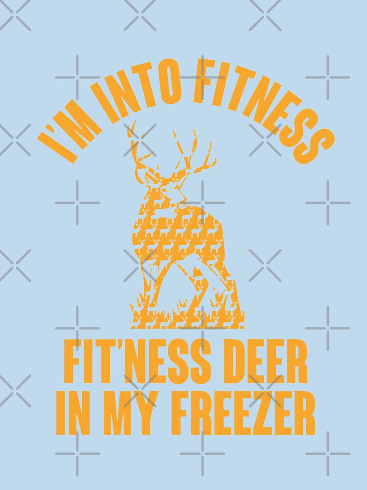 I'm Into Fitness Fit'ness Deer In My Freezer Funny Hunting Premium by JamesRushforth