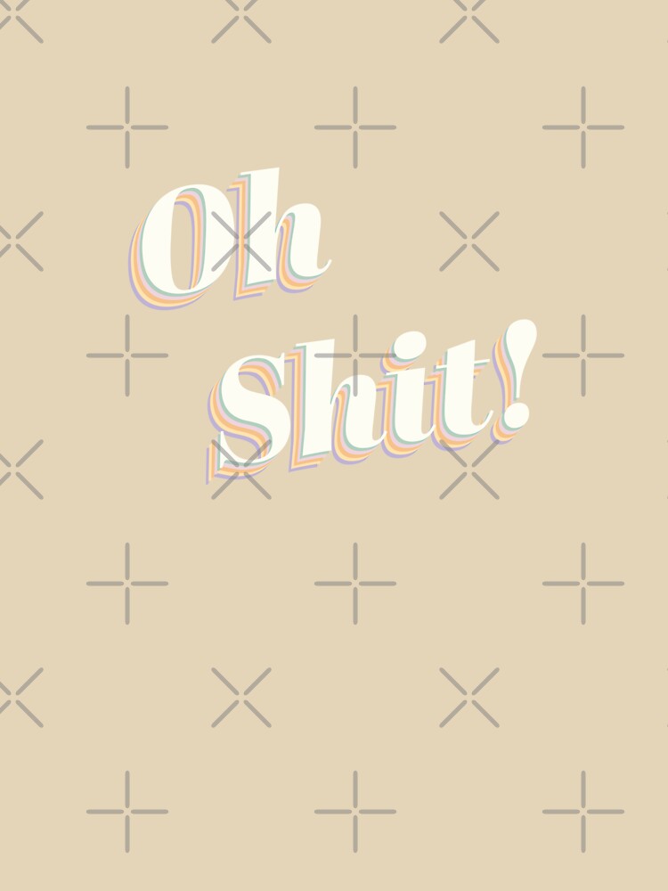 Oh Shit! by DesigndN Unisex , , , Long Sleeve Tee