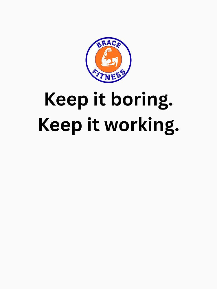 Keep it boring. Keep it working. by BraceFitness Unisex , , , Long Sleeve Tee