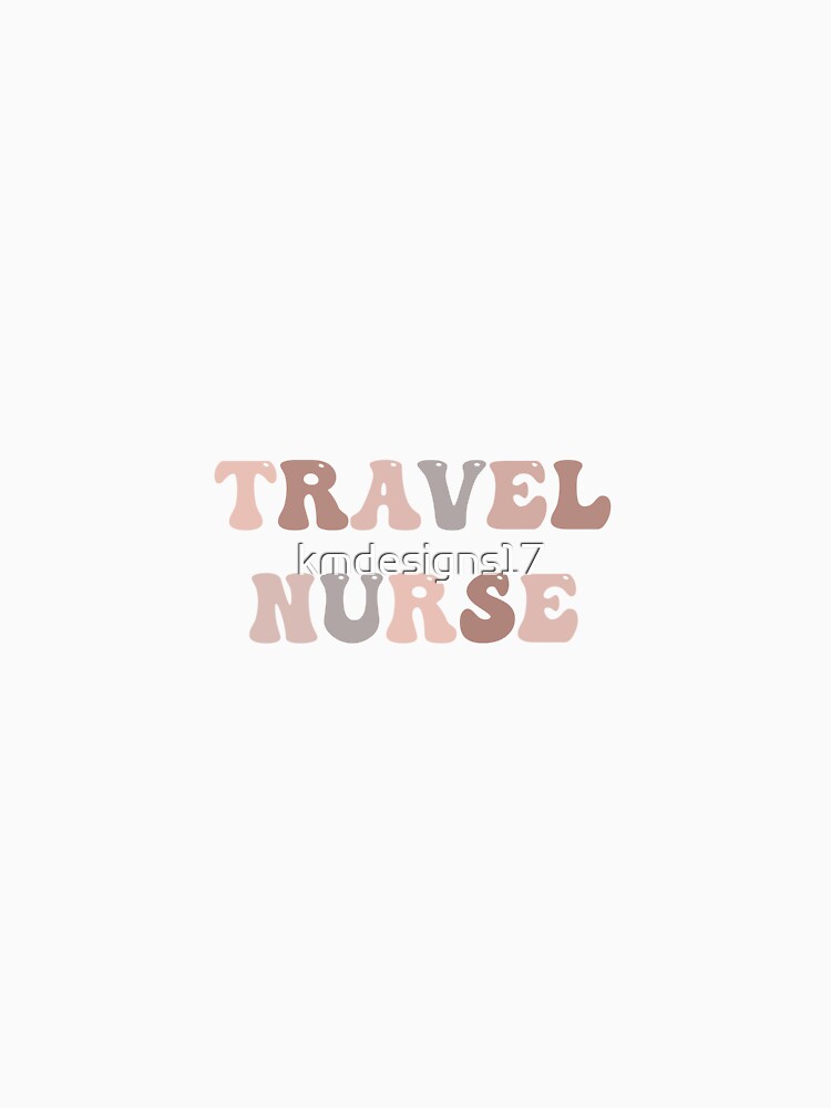 Travel Nurse by kmdesigns17 Unisex , , , Long Sleeve Tee