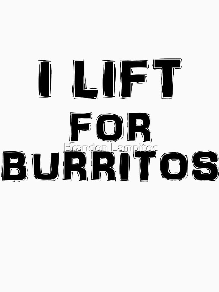 I Lift For Burritos by Brandon Lampitoc Unisex , , , Long Sleeve Tee