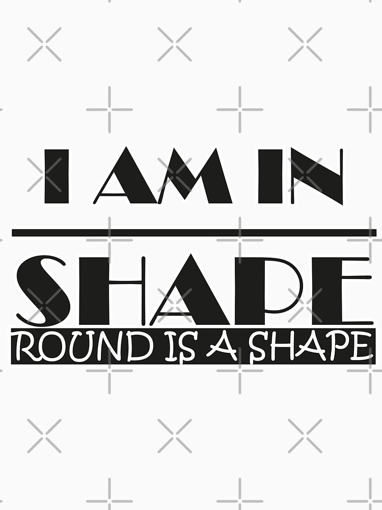 I am in SHAPE! by PhotoIllusions Unisex , , , Long Sleeve Tee