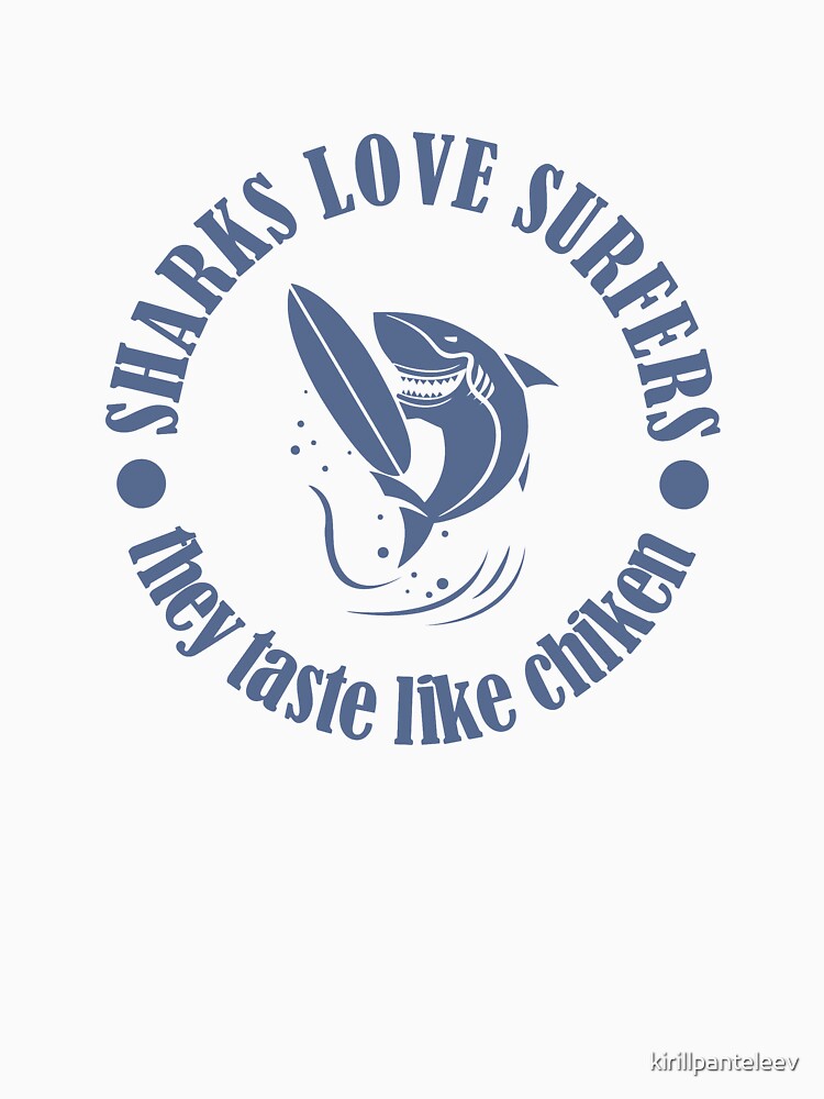 Surfing Funny design Sharks Love Surfers For Love Surfing by kirillpanteleev Unisex , , , Long Sleeve Tee