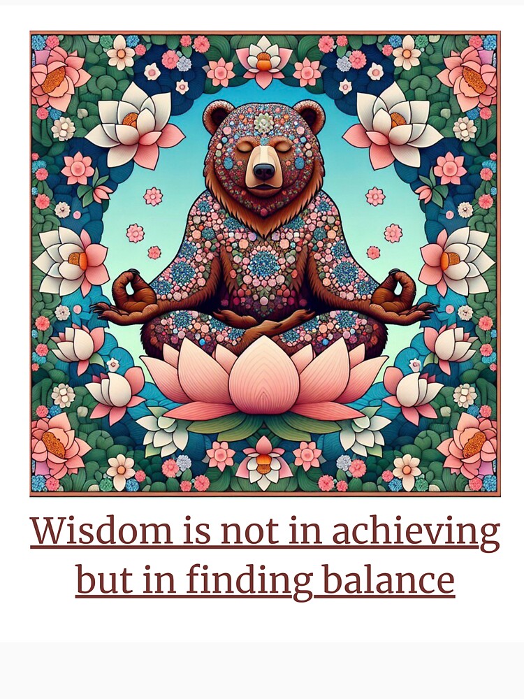 Wisdom is not in achieving but in finding balance by DesignSpace 0110