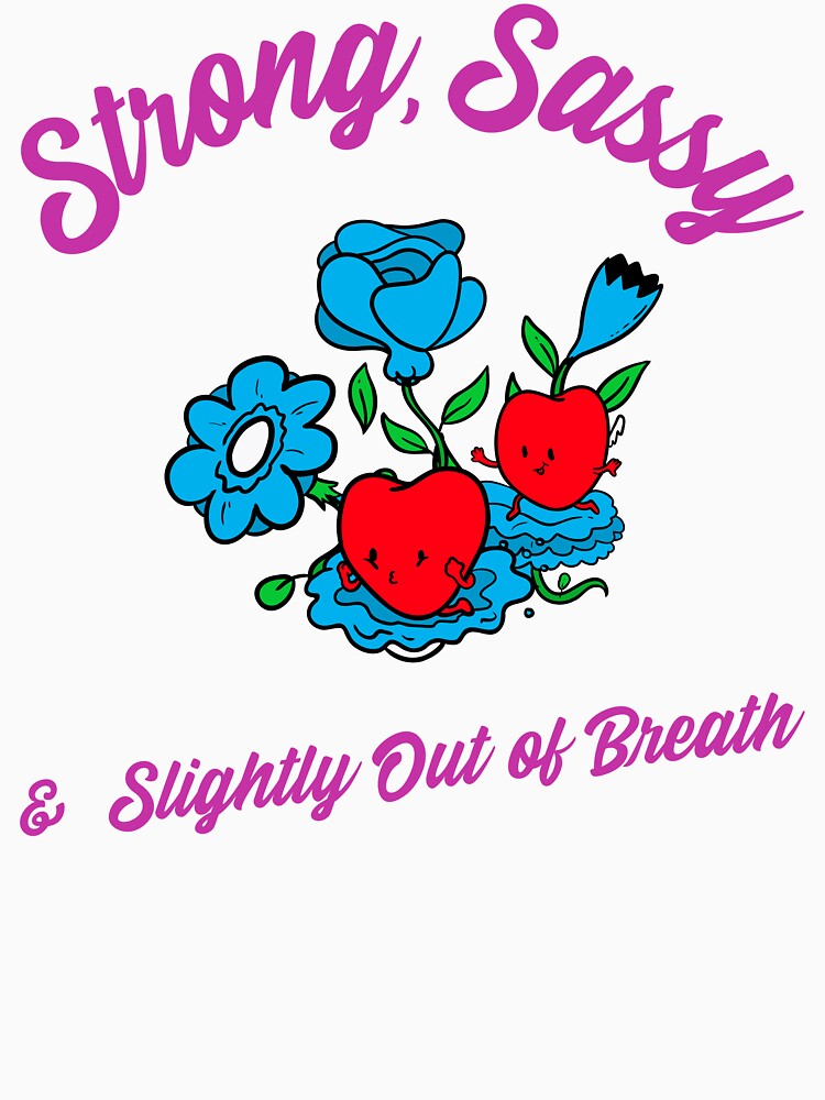 Strong, Sassy and Slightly Out of Breath by MNCHRQE Unisex , , , Long Sleeve Tee