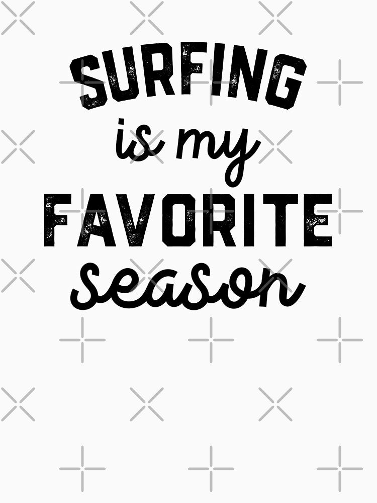surfing is My Favorite Season Shirt, surfing Mom Dad by Dogs Geeky⭐⭐⭐⭐⭐ Unisex , , , Long Sleeve Tee