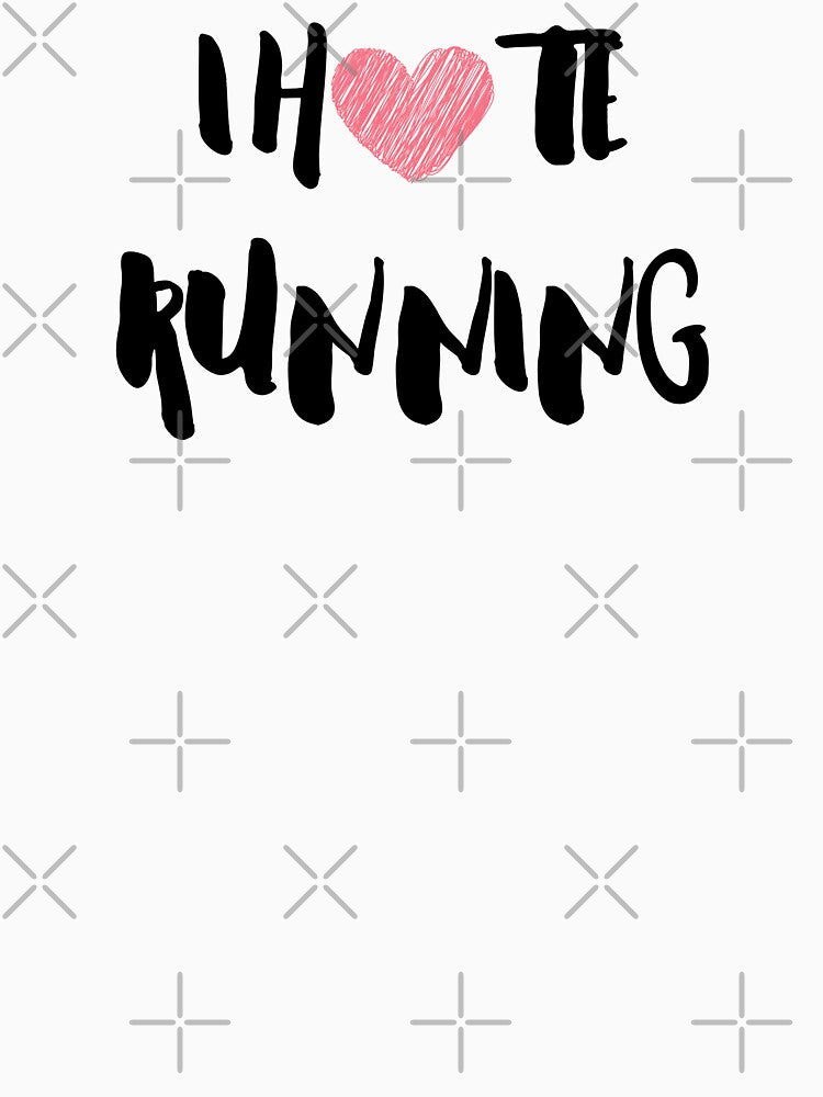 I Hate Running by Runner's High
