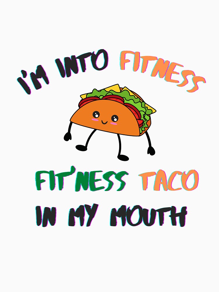 Im Into Fitness Fit Ness Taco In My Mouth - Funny taco quotes by Tiienda ⭐⭐⭐⭐⭐(1.3k) Unisex , , , Long Sleeve Tee