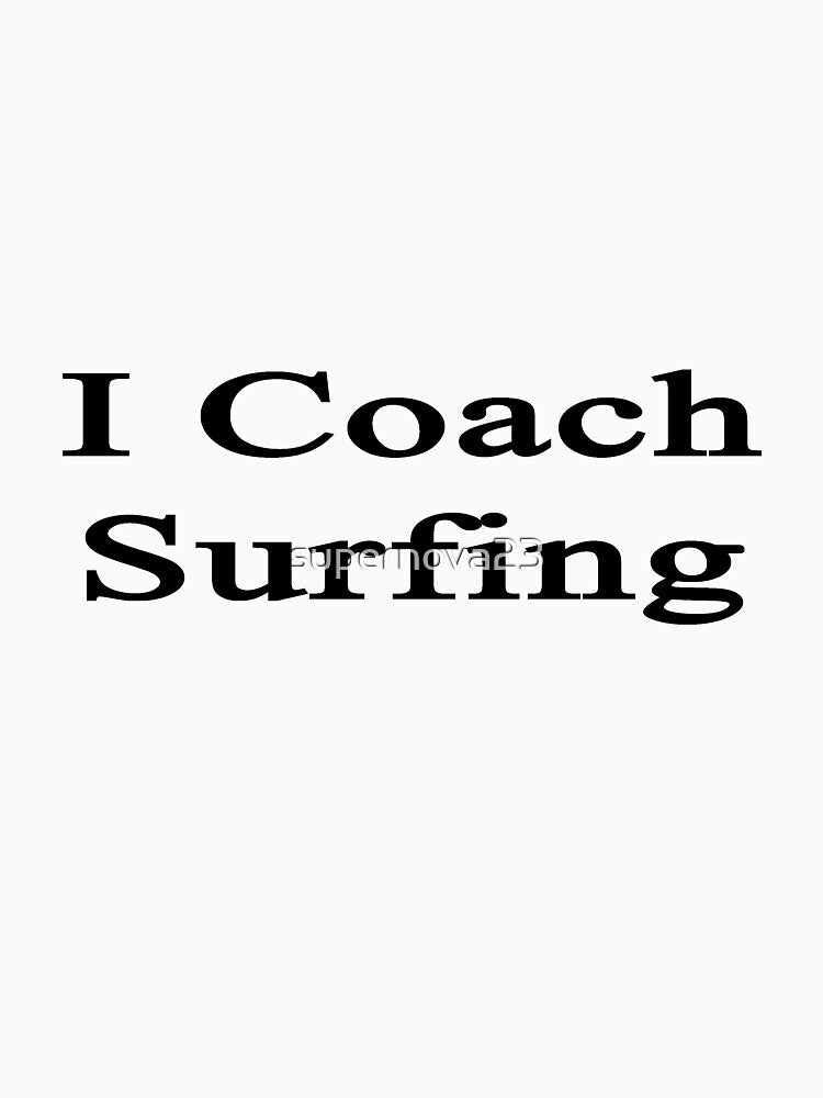 I Coach Surfing by supernova23 Unisex , , , Long Sleeve Tee