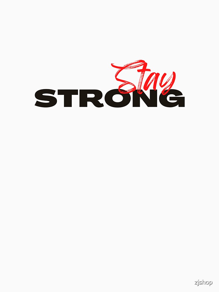 Stay strong by zjshop Unisex , , , Long Sleeve Tee