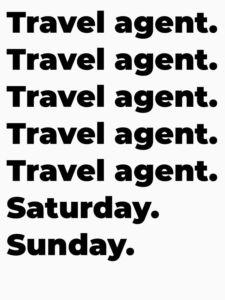 Travel agent funny workweek by SVPOD Unisex , , , Long Sleeve Tee