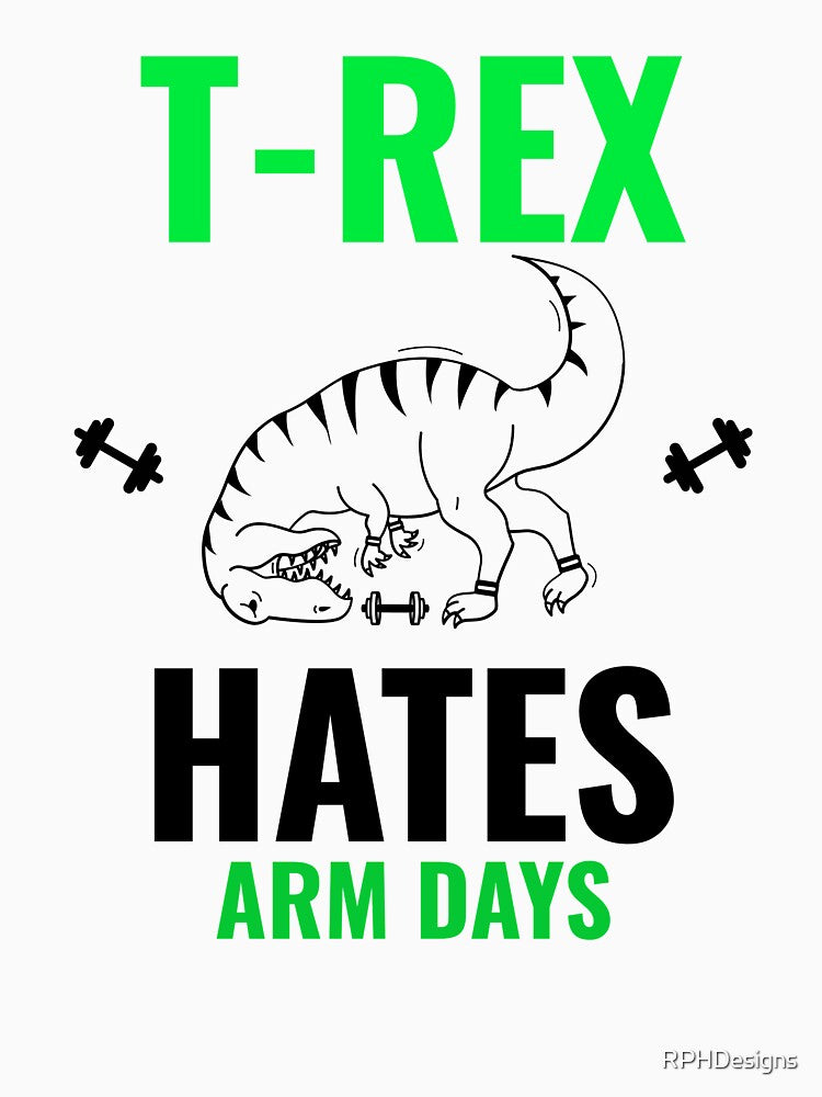 Kopie von t-rex hates Arm days by RPHDesigns Unisex , , , Long Sleeve Tee
